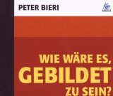 Beliebte Dokumente zu Peter Bieri  - Wie wäre es, gebildet zu sein ?