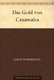 Beliebte Dokumente zu Jakob Wassermann  - Das Gold von Caxamalka